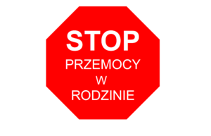 Na zdjęciu znak Stop z napisem: Stop przemocy w rodzinie