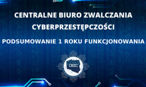 Rok funkcjonowania Centralnego Biura Zwalczania Cyberprzestępczości