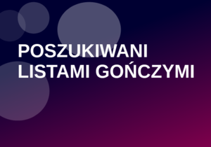 Ukrywają się przed wymiarem sprawiedliwości - poszukiwani są listami gończymi