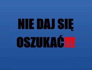 Na zdjęciu napis nie daj się oszukać
