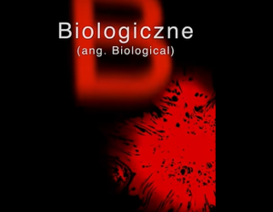 B jak biological: kiedy to, co niewidoczne, staje się groźne