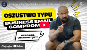 Bankowcy dla CyberEdukacji: Business Email Compromise