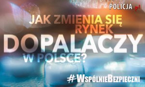 #WspólnieBezpieczni – Jak zmienia się rynek dopalaczy w Polsce