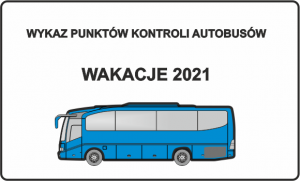 Na zdjęciu rysunek autobusu i napis Wykaz punktów kontroli autokarów wakacje 2021